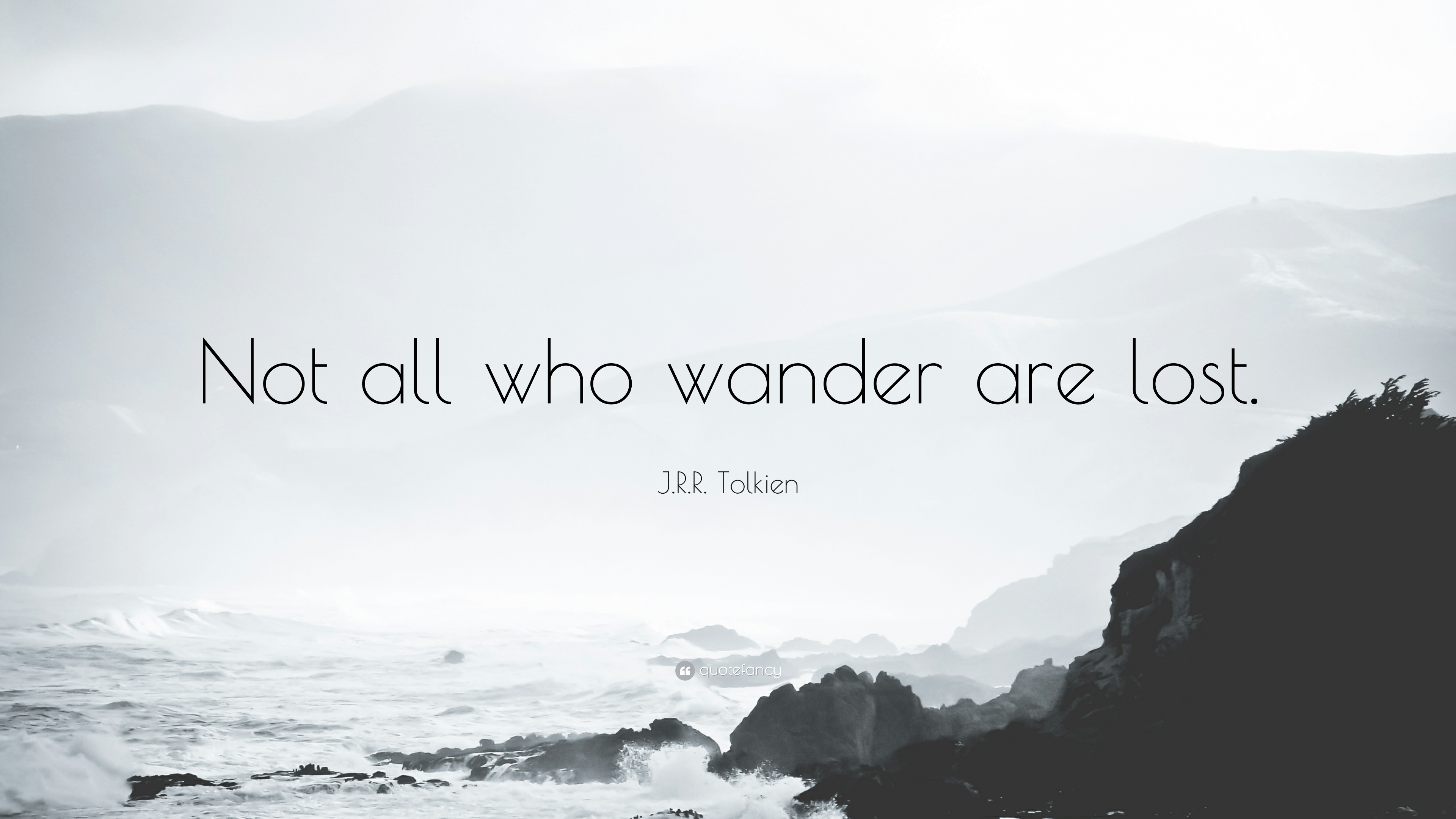 Not all those who wander are lost